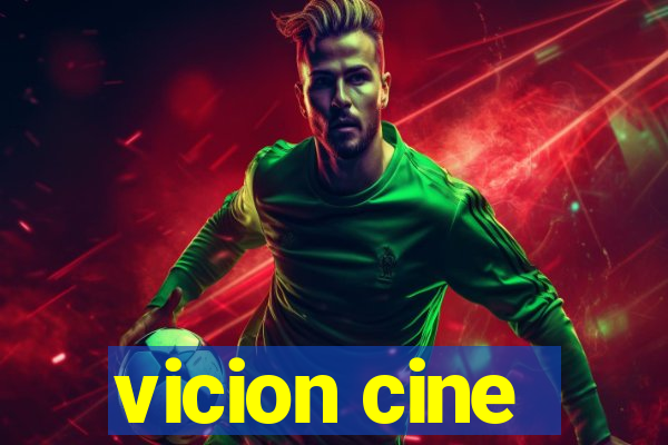 vicion cine